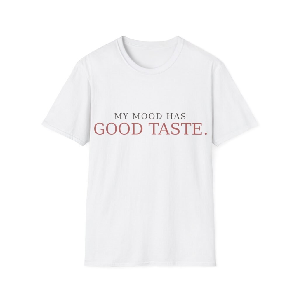 My Mood Has Good Taste T-Shirt – Minimalist Women's Graphic Tee
