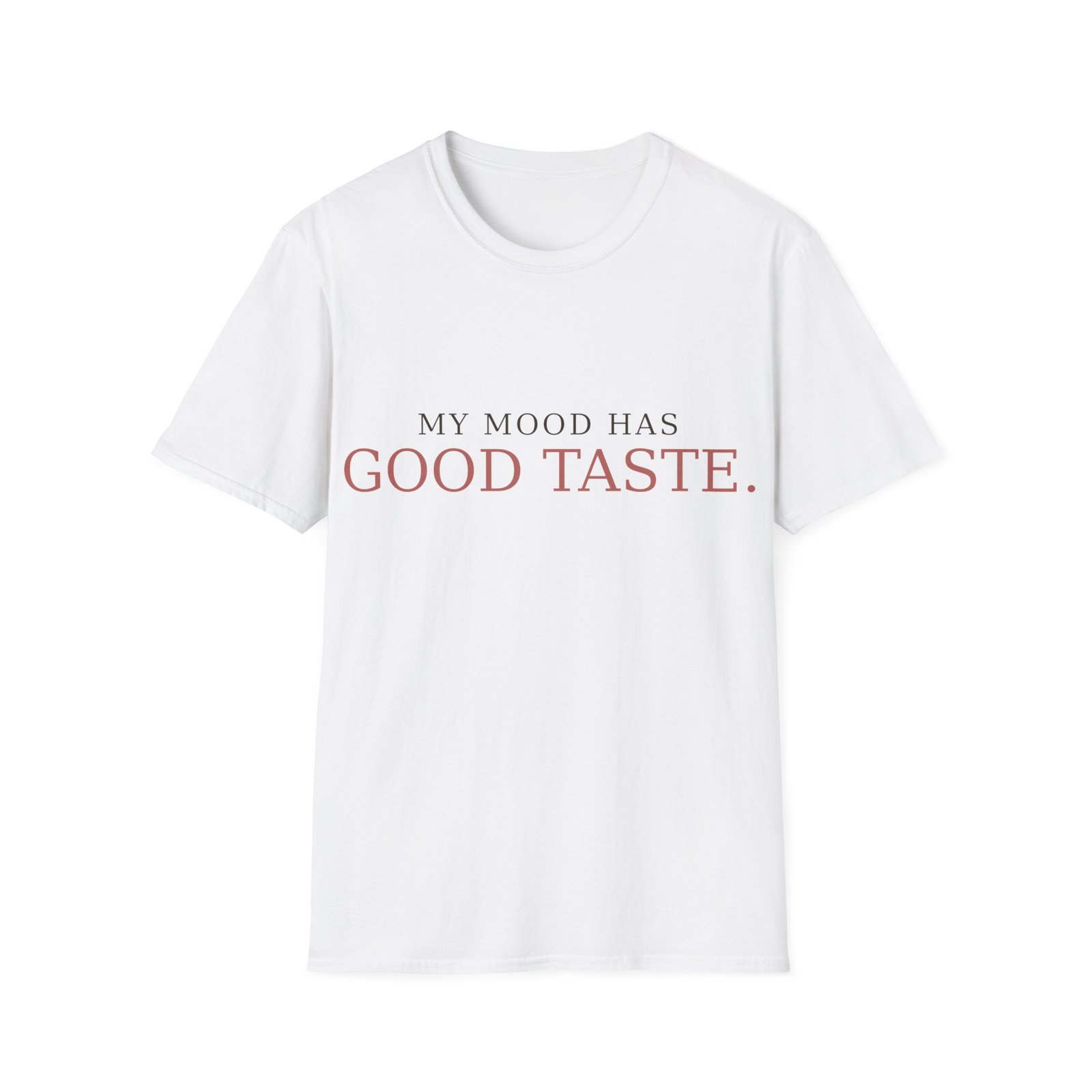 My Mood Has Good Taste T-Shirt – Minimalist Women's Graphic Tee