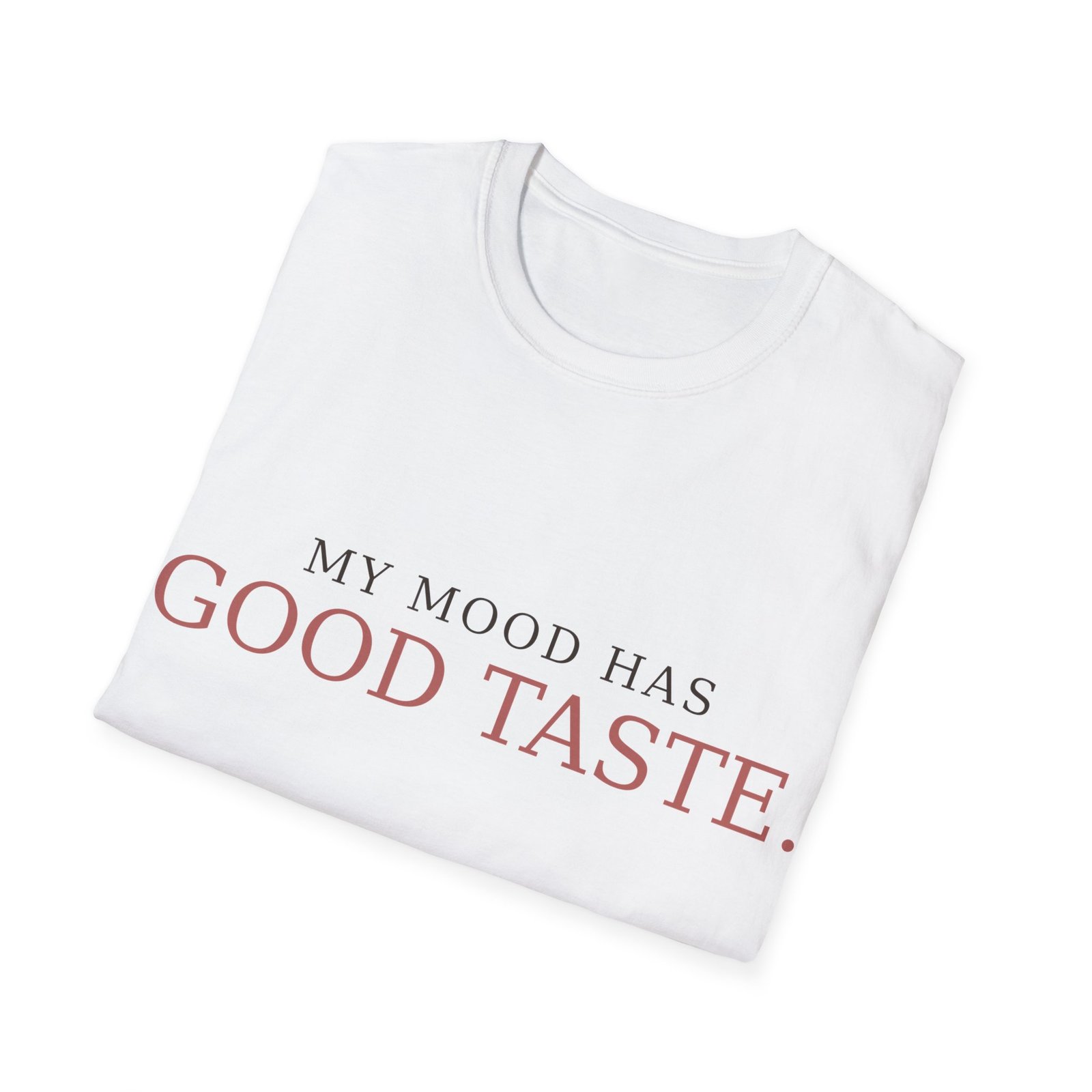 My Mood Has Good Taste T-Shirt – Minimalist Women's Graphic Tee - Image 4